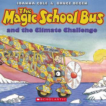 The Magic School Bus and the Climate Challenge - by  Joanna Cole & Bruce Degen (Mixed Media Product)