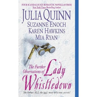 The Further Observations of Lady Whistledown - by  Julia Quinn & Suzanne Enoch & Karen Hawkins & Mia Ryan (Paperback)