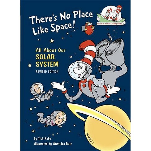 Theres No Place Like Space All About Our Solar System Cat In The Hats Learning Library By Tish Rabe
