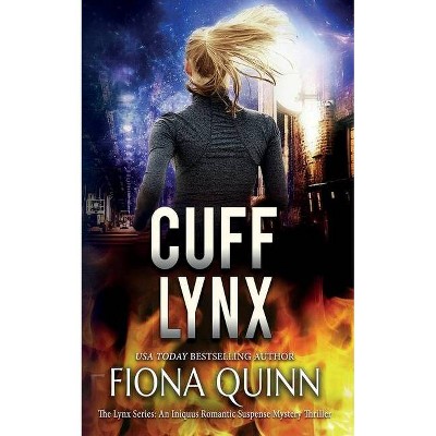 Cuff Lynx - by  Fiona Quinn (Paperback)