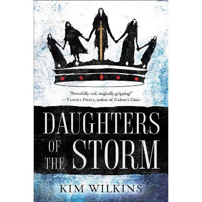 Daughters of the Storm - by  Kim Wilkins (Paperback)