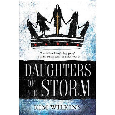 Daughters of the Storm - by  Kim Wilkins (Paperback)