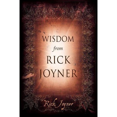 Wisdom from Rick Joyner - (Hardcover)