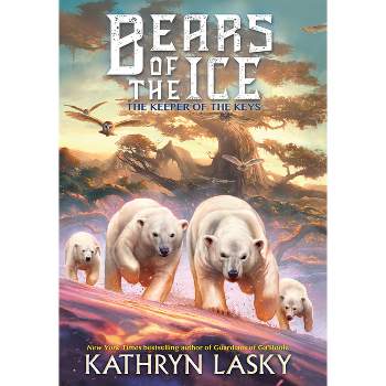 The Keepers of the Keys (Bears of the Ice #3) - by  Kathryn Lasky (Hardcover)