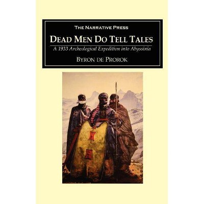 Dead Men Do Tell Tales - by  Byron Khun de Prorok (Paperback)