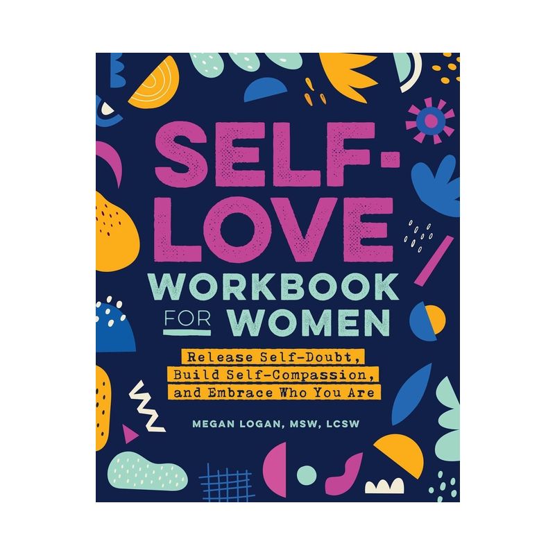 Self-Love Workbook for Women - (Self-Help Workbooks for Women) by  Megan Logan (Paperback), 1 of 10