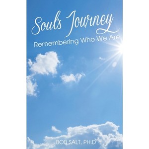 Soul's Journey - 2nd Edition by  Bob Salt (Paperback) - 1 of 1