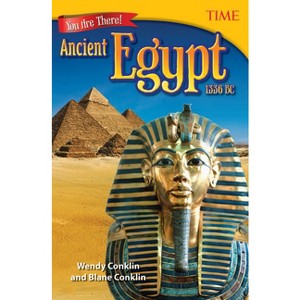 You Are There! Ancient Egypt 1336 BC - (Time(r) Informational Text) by  Wendy Conklin & Blane Conklin (Paperback) - 1 of 1