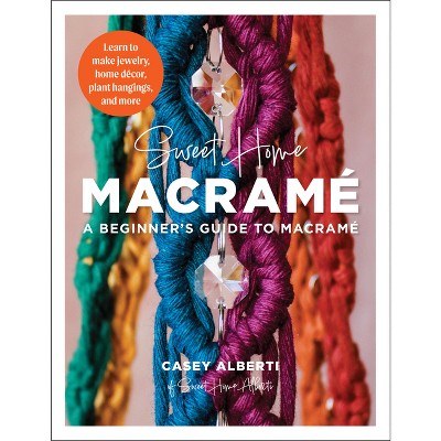 The Macrame Bible: The Complete Reference Guide to Macrame Knots