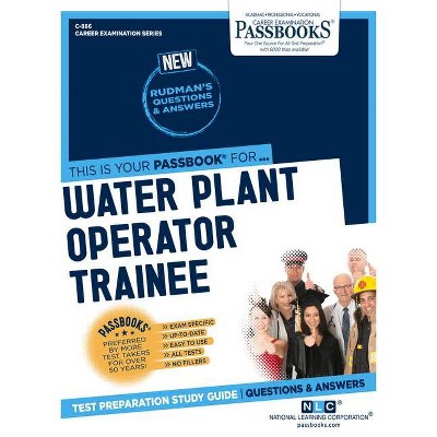 Water Plant Operator Trainee, 886 - (Career Examination) by  National Learning Corporation (Paperback)