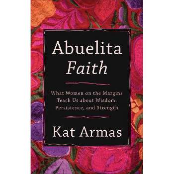 Abuelita Faith - by Kat Armas