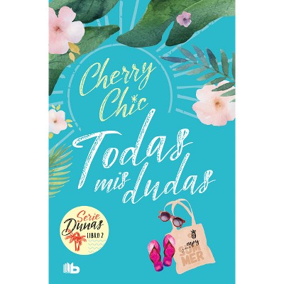 Todas MIS Dudas / All My Doubts (Dunas 2) - by  Cherry Chic (Paperback)