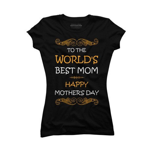 Junior's Design By Humans Happy Mother's Day World's Best Mom By tmsarts T-Shirt - image 1 of 2