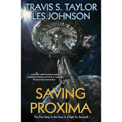 Saving Proxima - by  Travis S Taylor & Les Johnson (Hardcover)