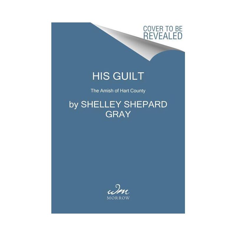 His Guilt - (Amish of Hart County) by Shelley Shepard Gray, 1 of 2