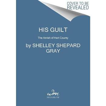 His Guilt - (Amish of Hart County) by Shelley Shepard Gray