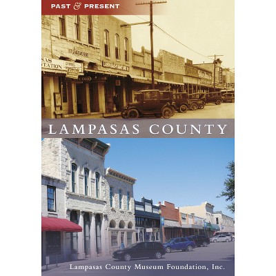 Lampasas County - (Past and Present) by  Lampasas County Museum Foundation (Paperback)