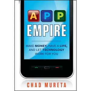 App Empire - by  Chad Mureta (Hardcover) - 1 of 1