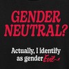 Women's - Instant Message - Gender Neutral? Actually Gender Evil Short Sleeve Graphic T-Shirt - 2 of 4