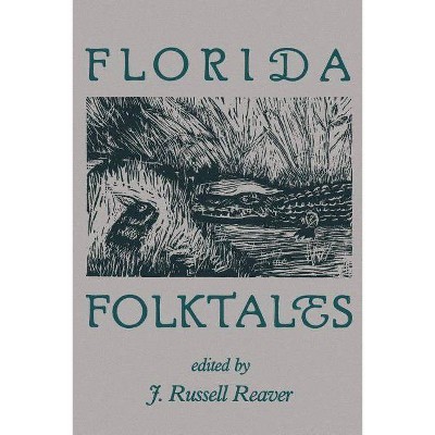 Florida Folktales - by  J Russell Reaver (Paperback)