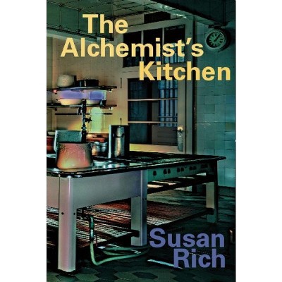 The Alchemist's Kitchen - by  Susan Rich (Paperback)
