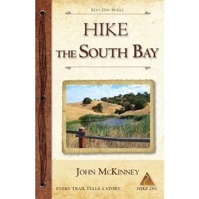 Hike the South Bay - by  John McKinney (Paperback)