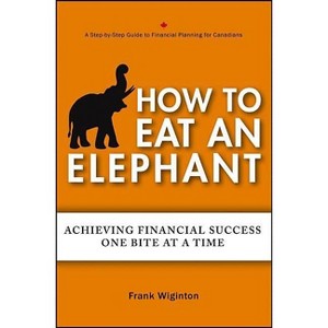 How to Eat an Elephant - by  Frank Wiginton (Paperback) - 1 of 1