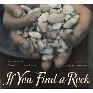 If You Find a Rock - by  Peggy Christian (Paperback) - 1 of 1