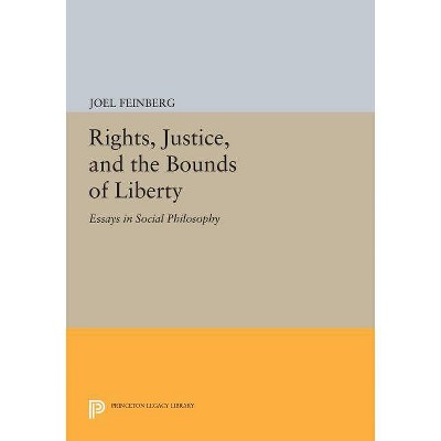 Rights, Justice, and the Bounds of Liberty - by  Joel Feinberg (Paperback)