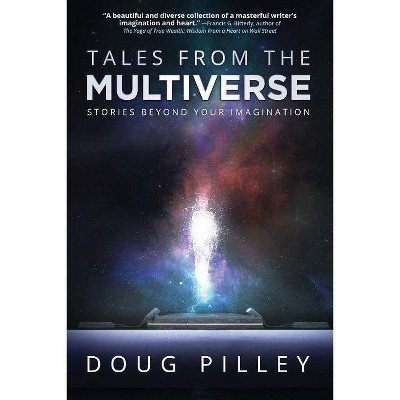 Tales from the Multiverse - by  Doug Pilley (Paperback)