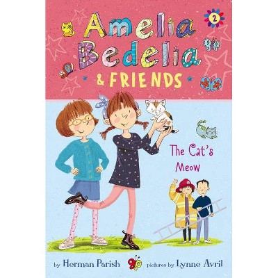 Amelia Bedelia & Friends: The Cat's Meow - by  Herman Parish (Hardcover)