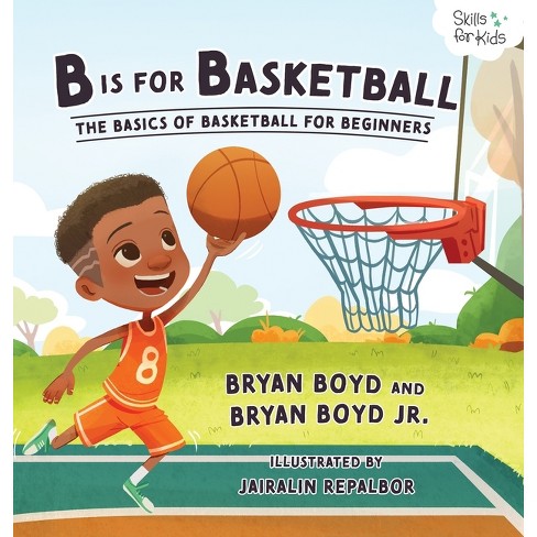 B is for Basketball - by  Bryan Boyd & Bryan Boyd (Hardcover) - image 1 of 1