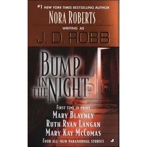 Bump in the Night - by  J D Robb & Mary Blayney & Ruth Ryan Langan & Mary Kay McComas (Paperback) - 1 of 1