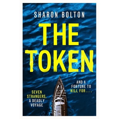 The Token - by  Sharon Bolton (Hardcover)