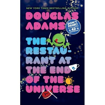 The Restaurant at the End of the Universe - (Hitchhiker's Guide to the Galaxy) by  Douglas Adams (Paperback)