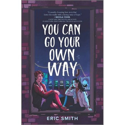 You Can Go Your Own Way - by  Eric Smith (Hardcover)