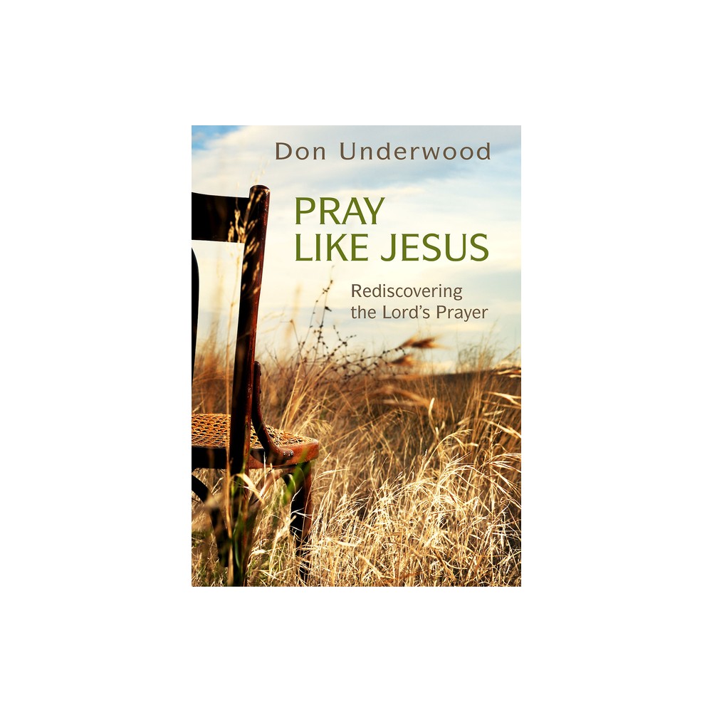ISBN 9781501831058 product image for Pray Like Jesus - by Don Underwood (Paperback) | upcitemdb.com