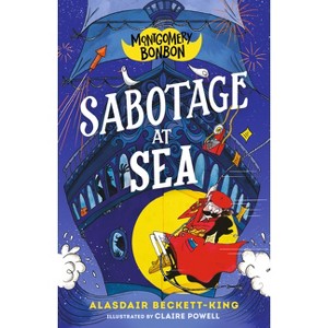 Montgomery Bonbon: Sabotage at Sea - by  Alasdair Beckett-King (Paperback) - 1 of 1