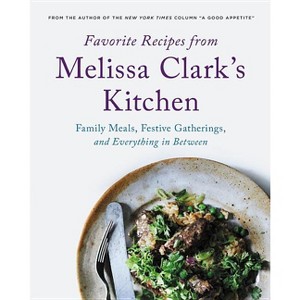 Favorite Recipes from Melissa Clark's Kitchen - (Hardcover) - 1 of 1