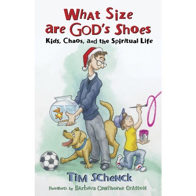 What Size Are God's Shoes - by  Tim Schenck (Paperback)