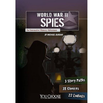 World War II Spies - (You Choose: World War II) by  Burgan (Paperback)