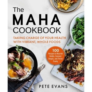 The Maha Cookbook - by  Pete Evans (Hardcover) - 1 of 1