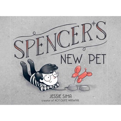 Spencer's New Pet - by  Jessie Sima (Hardcover)