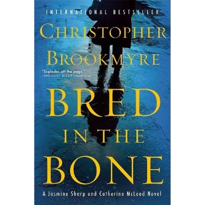 Bred in the Bone - (Jasmine Sharp and Catherine McLeod) by  Christopher Brookmyre (Paperback)