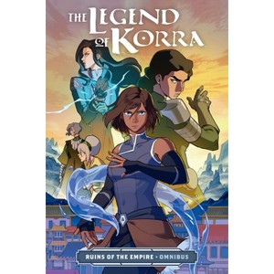 The Legend of Korra: Ruins of the Empire Omnibus - by  Bryan Koneitzko & Michael Dante DiMartino (Paperback) - 1 of 1
