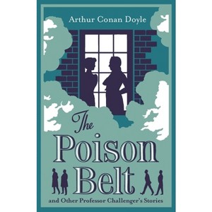 The Poison Belt and Other Professor Challenger Stories - by  Arthur Conan Doyle (Paperback) - 1 of 1