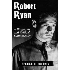 Robert Ryan - by  Franklin Jarlett (Paperback) - 1 of 1