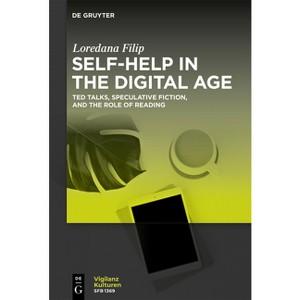 Self-Help in the Digital Age - (Vigilanzkulturen / Cultures of Vigilance) by  Loredana Filip (Paperback) - 1 of 1