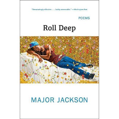 Roll Deep - by  Major Jackson (Paperback)