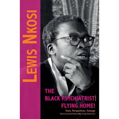 Lewis Nkosi. The Black Psychiatrist - by  Astrid Starck-Adler & Dag Henrichsen (Paperback)